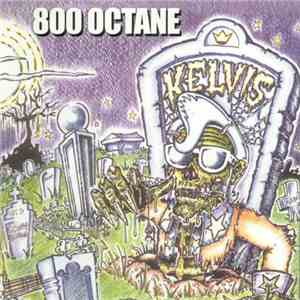 800 Octane - The Kelvis download free