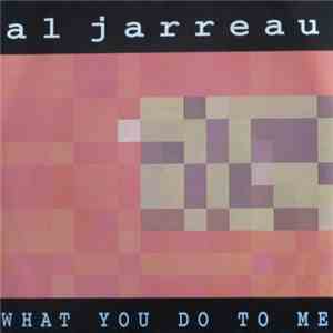 Al Jarreau - What You Do To Me download free