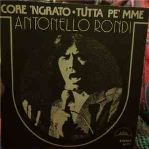 Antonello Rondi - Core 'Ngrato / Tutta Pe' Mme download free