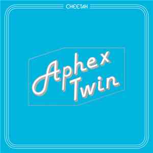 Aphex Twin - Cheetah EP download free