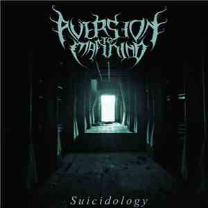 Aversion To Mankind - Suicidology download free