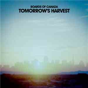 Boards Of Canada - Tomorrow's Harvest download free