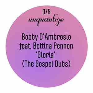Bobby D'Ambrosio Feat. Bettina Pennon - Gloria (The Gospel Dubs) download free