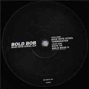 Bold Bob - Dive Into Steel E.P. download free