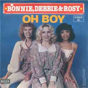 Bonnie, Debbie  & Rosy - Oh Boy download free