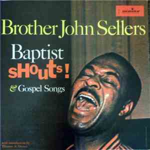 Brother John Sellers - Baptist Shouts And Gospel Songs download free