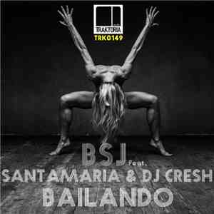 BSJ Feat. Santamaria & DJ Cresh - Bailando download free