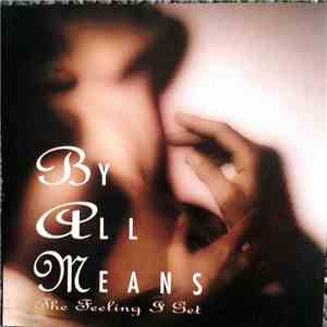 By All Means - The Feeling I Get download free
