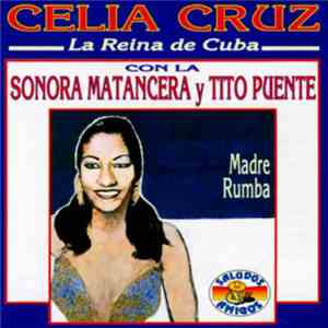 Celia Cruz Con La Sonora Matancera Y Tito Puente - Madre Rumba download free