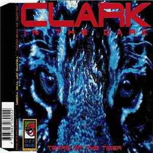 Clark In The Dark - Tears Of The Tiger download free