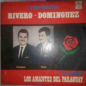 Dúo Rivero - Dominguez Y Su Conjunto Los Amantes Del Paraguay - El Prestigioso Dúo Rivero - Dominguez Y Su Conjunto Los Amantes Del Paraguay download free