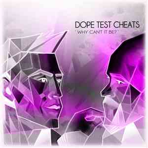 Dope Test Cheats - Why Can't It Be download free