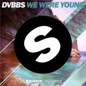 DVBBS - We Were Young download free