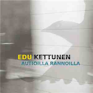 Edu Kettunen - Autioilla Rannoilla download free