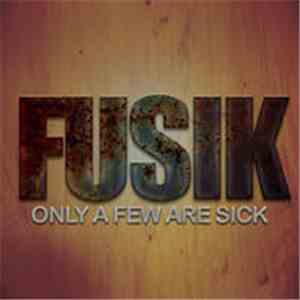 Fusik - Only a few are sick download free