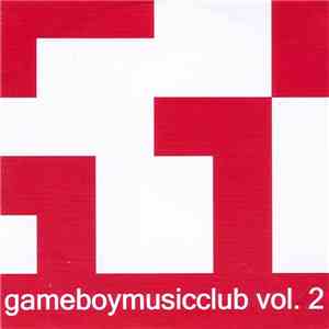 Gameboymusicclub - Gameboymusicclub Vol. 2 download free