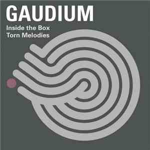 Gaudium - Inside The Box / Torn Melodies download free