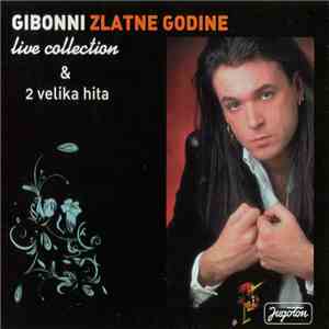 Gibonni - Zlatne Godine - Live Collection & 2 Velika Hita download free