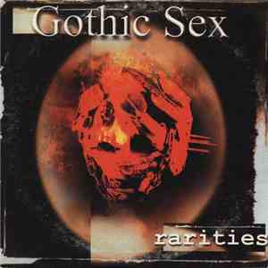 Gothic Sex - Rarities download free