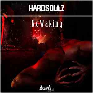 Hardsoulz - No Waking download free