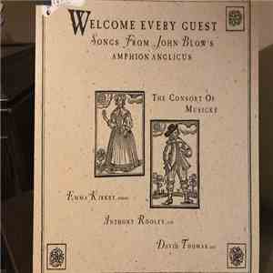 John Blow, The Consort Of Musicke - Welcome Every Guest - Songs From John Blow's Amphion Anglicus download free