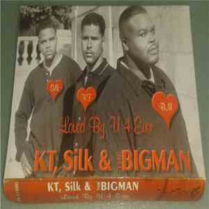 KT, Silk & The Bigman - Loved By U 4 Ever download free