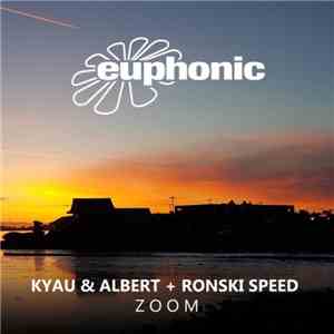 Kyau & Albert + Ronski Speed - Zoom download free