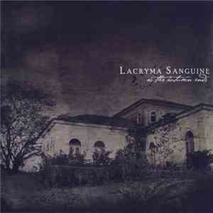Lacryma Sanguine - As The Autumn Ends download free