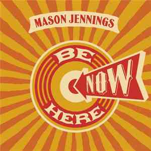 Mason Jennings - Be Here Now download free