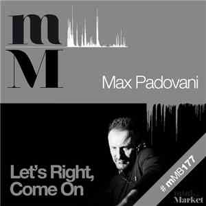 Max Padovani - Let's Right, Come On download free