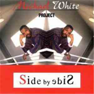 Michael White Project - Side By Side download free