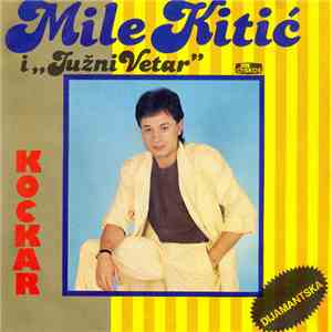 Mile Kitić I Južni Vetar - Kockar download free