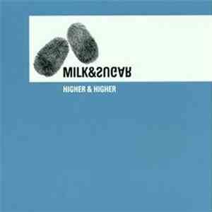 Milk & Sugar - Higher & Higher (CD2) download free