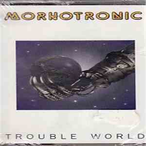 Morhotronic - Trouble World download free