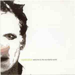 Operator  - Welcome To The Wonderful World download free