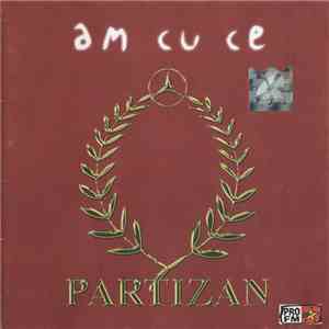 Partizan  - Am Cu Ce download free