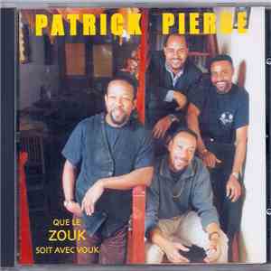 Patrick Pierre Band - Que Le Zouk Soit Avec Vouk - Musique Exotique download free