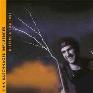 Pius Baschnagel Influences - Motions & Emotions download free