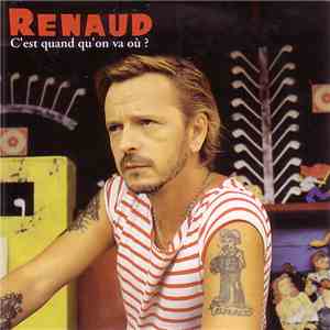 Renaud - C'Est Quand Qu'On Va Où ? download free
