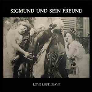 Sigmund Und Sein Freund - Love Lust Leave download free