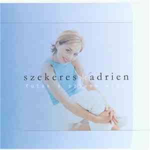 Szekeres Adrien - Futok A Szívem Után download free