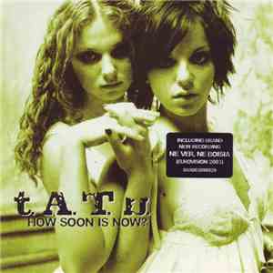 t.A.T.u. - How Soon Is Now? download free
