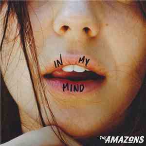 The Amazons  - In My Mind / Little Something download free