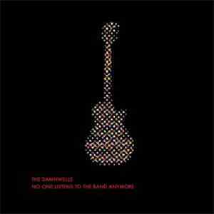 The Damnwells - No One Listens To The Band Anymore download free