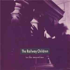 The Railway Children - In The Meantime download free