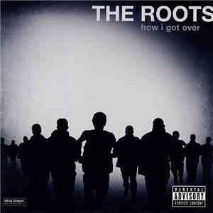 The Roots - How I Got Over download free