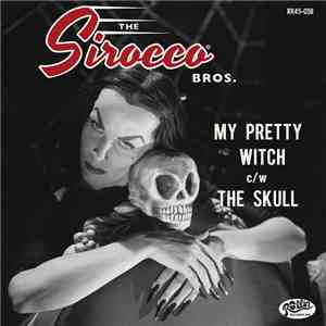 The Sirocco Bros. - My Pretty Witch c/w The Skull download free