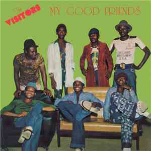 The Visitors  - My Good Friends download free
