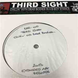 Third Sight - Chillin' With Dead Bodies In A B-Boy Stance download free