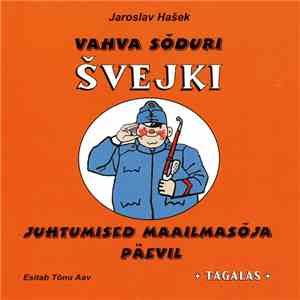 Tõnu Aav - Vahva Sõduri Švejki Juhtumised Maailmasõja Päevil 1: Tagalas download free